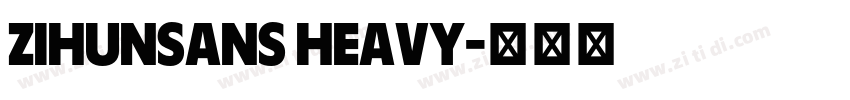 ZihunSans Heavy字体转换 ZihunSans Heavy字体转换